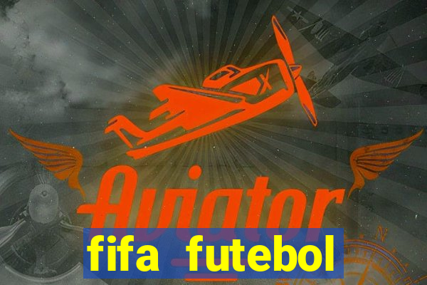 fifa futebol dinheiro infinito